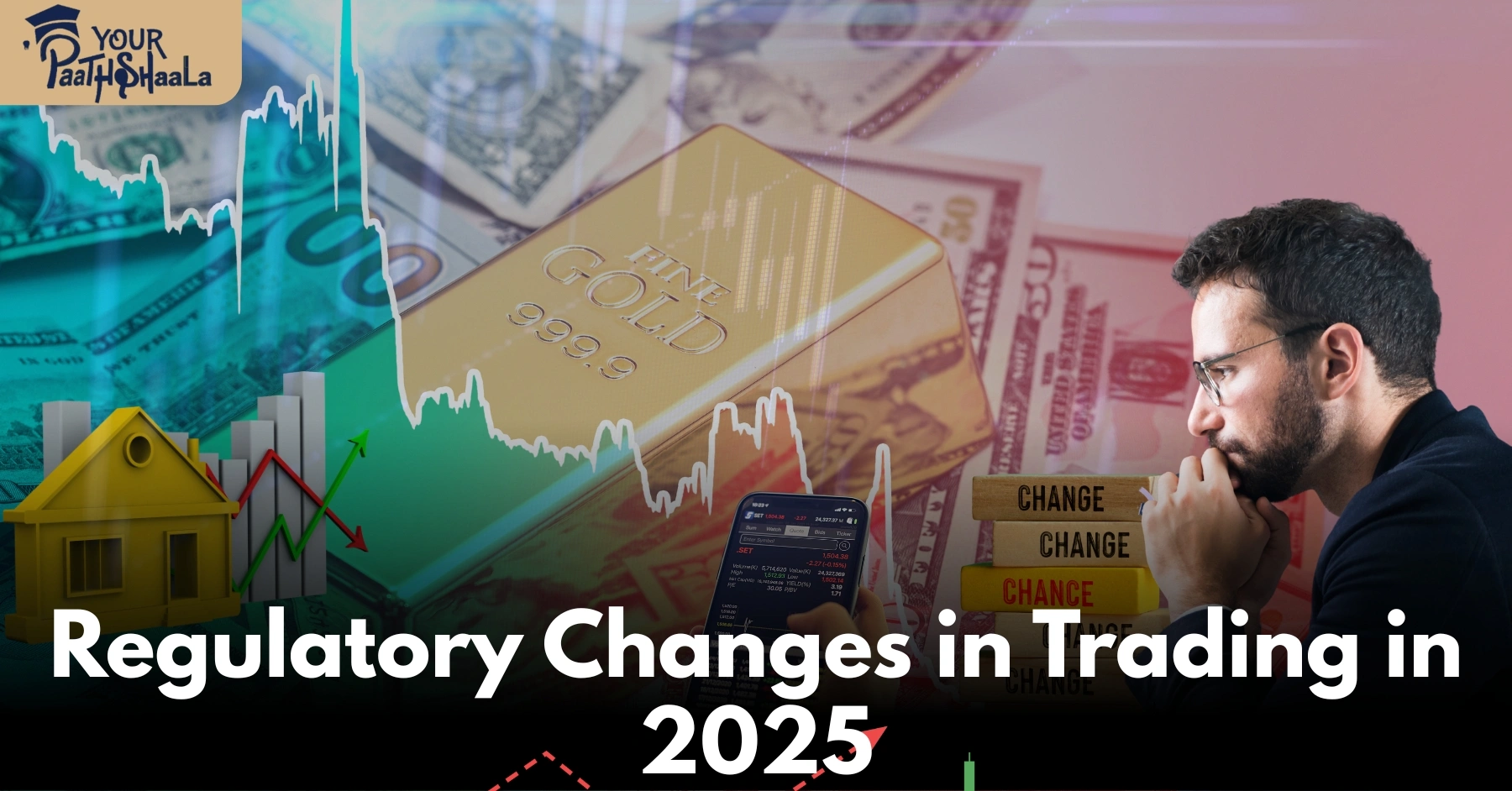 Regulatory Changes in Trading in 2025: What Every Trader Must Know​ - YourPaathshaal Stock Market Classes in Raipur.