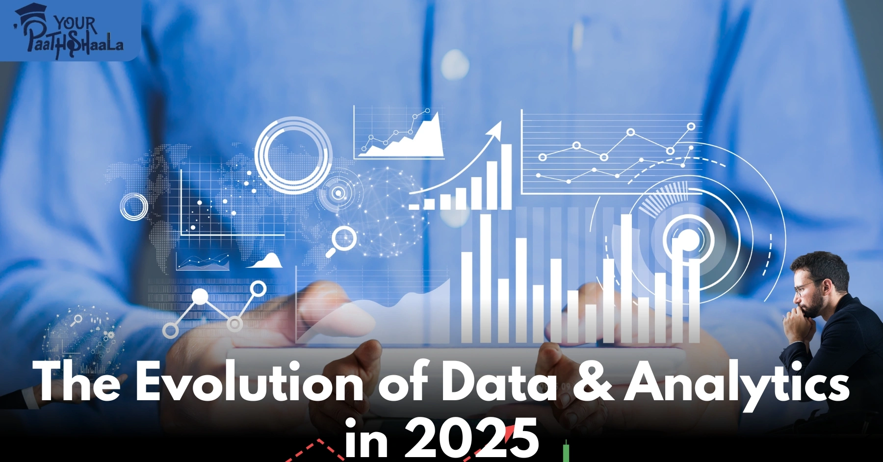 The Evolution of Data & Analytics in 2025 - YourPaathshaala Stock Market Course in Raipur.