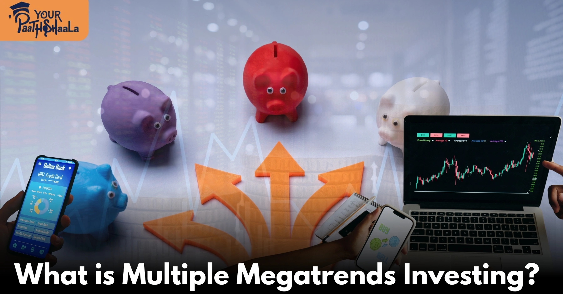 What is Multiple Megatrends Investing? - YourPaathshaala Stock Market Classes in Raipur.